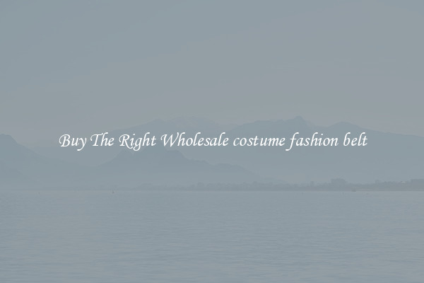 Buy The Right Wholesale costume fashion belt
