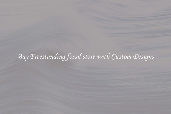 Buy Freestanding fossil store with Custom Designs