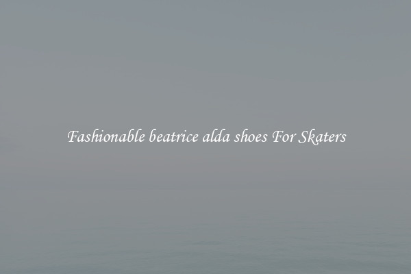 Fashionable beatrice alda shoes For Skaters
