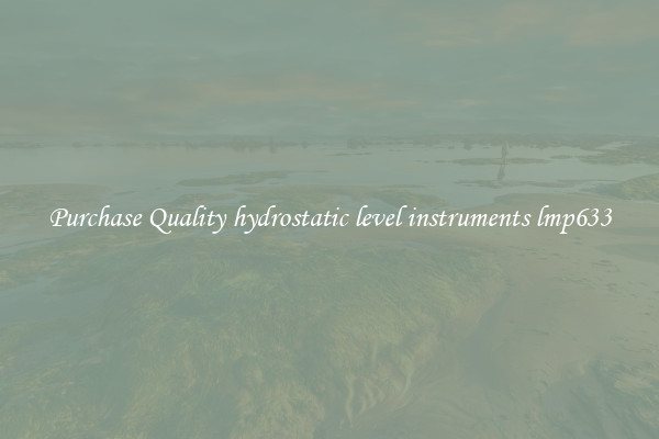 Purchase Quality hydrostatic level instruments lmp633