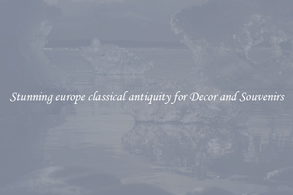 Stunning europe classical antiquity for Decor and Souvenirs