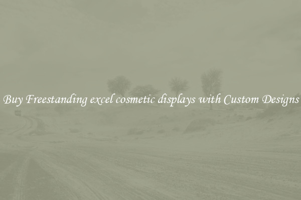 Buy Freestanding excel cosmetic displays with Custom Designs
