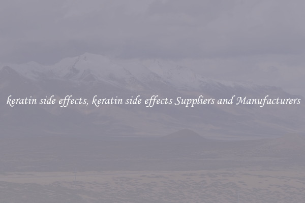 keratin side effects, keratin side effects Suppliers and Manufacturers