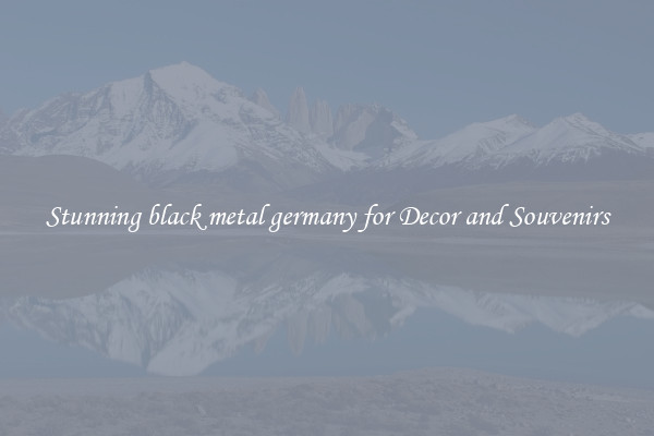 Stunning black metal germany for Decor and Souvenirs