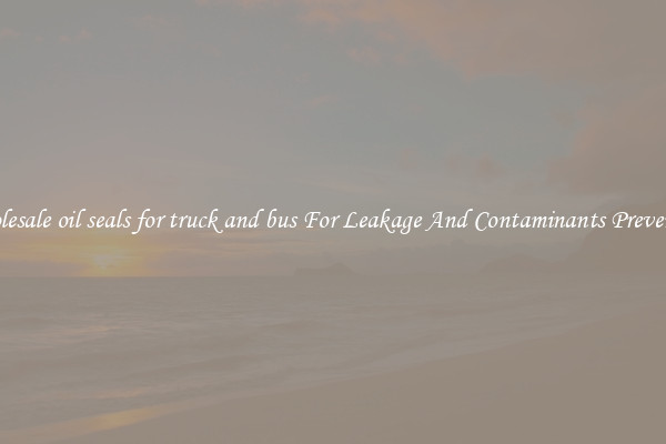 Wholesale oil seals for truck and bus For Leakage And Contaminants Prevention
