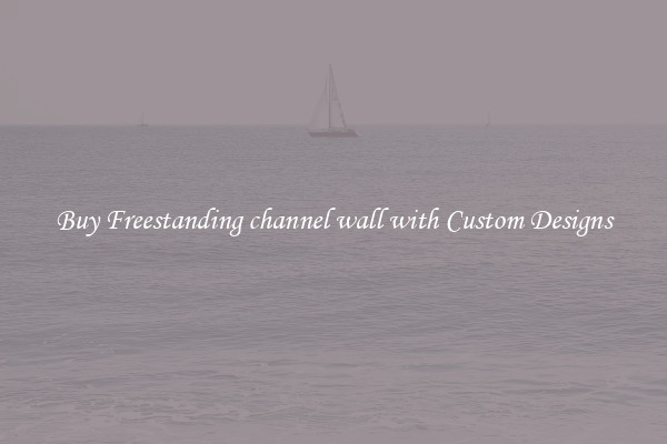 Buy Freestanding channel wall with Custom Designs