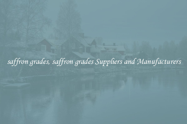 saffron grades, saffron grades Suppliers and Manufacturers