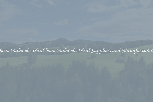 boat trailer electrical boat trailer electrical Suppliers and Manufacturers