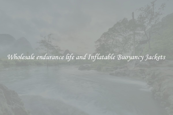 Wholesale endurance life and Inflatable Buoyancy Jackets 