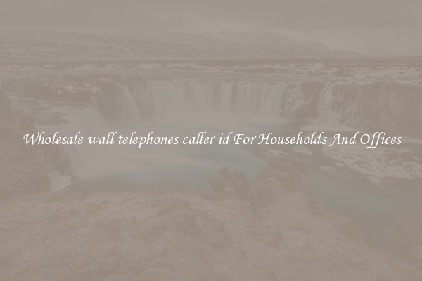 Wholesale wall telephones caller id For Households And Offices