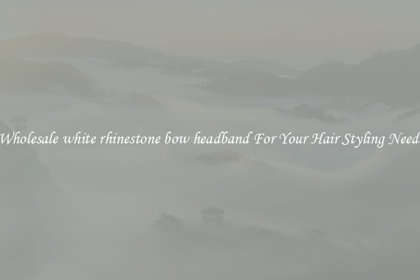 Wholesale white rhinestone bow headband For Your Hair Styling Needs