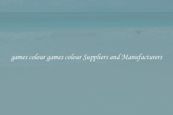 games colour games colour Suppliers and Manufacturers