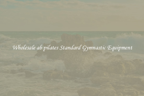 Wholesale ab pilates Standard Gymnastic Equipment