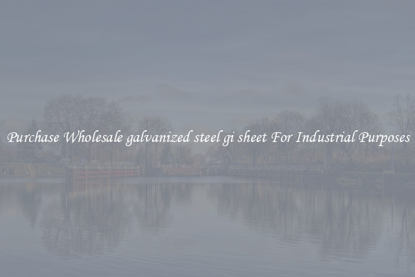 Purchase Wholesale galvanized steel gi sheet For Industrial Purposes