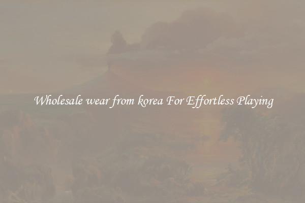 Wholesale wear from korea For Effortless Playing