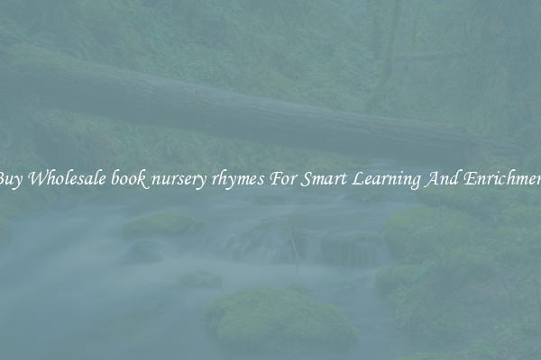 Buy Wholesale book nursery rhymes For Smart Learning And Enrichment