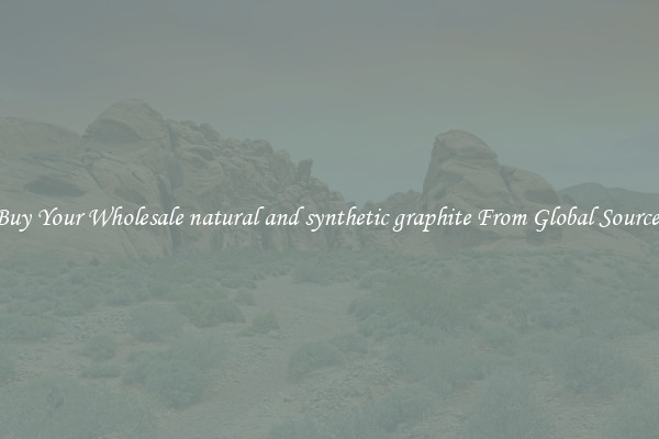 Buy Your Wholesale natural and synthetic graphite From Global Sources